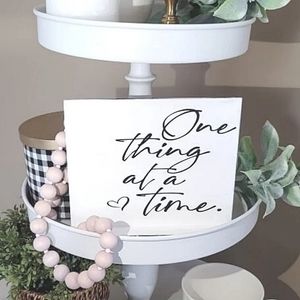 SIGN One Thing at a Time | Quote Sign | Word Sign | Sign | Tiered Tray Decor |